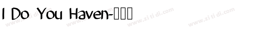 I Do You Haven字体转换
